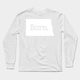 North Dakota Born ND Long Sleeve T-Shirt